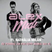 SUPONGO - ALEX MIDI FT. NHATALIA MILAN (DJ TORRES IN THE CITY REMIX 2014) by DJ TORRES