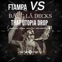 FTampa vs Bang La Decks - That Utopia Drop (James Van Carlos Smashup) by James Van Carlos