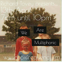 We Are Multiphonic - 13th April 2016 by Richard Tovey