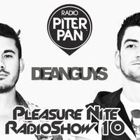 DeanGuys - Piterpan Pleasure Nite RadioShow #10 by ANDREA RJ