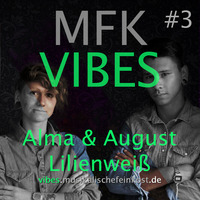 MFK VIBES #3 - Alma &amp; August Lilienweiß by Musikalische Feinkost