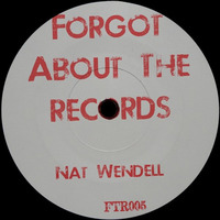 Forgot About The Records - 005 by Nat Wendell