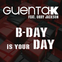 Guenta K. Feat. Orry Jackson - B-Day Is Your Day (DJ Criss M. Bootleg) by DJ Criss M.