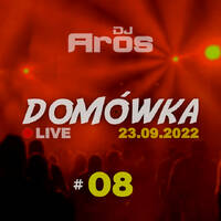 DOMÓWKA #08 | LIVE · 23.09.2022 by DJ Aros