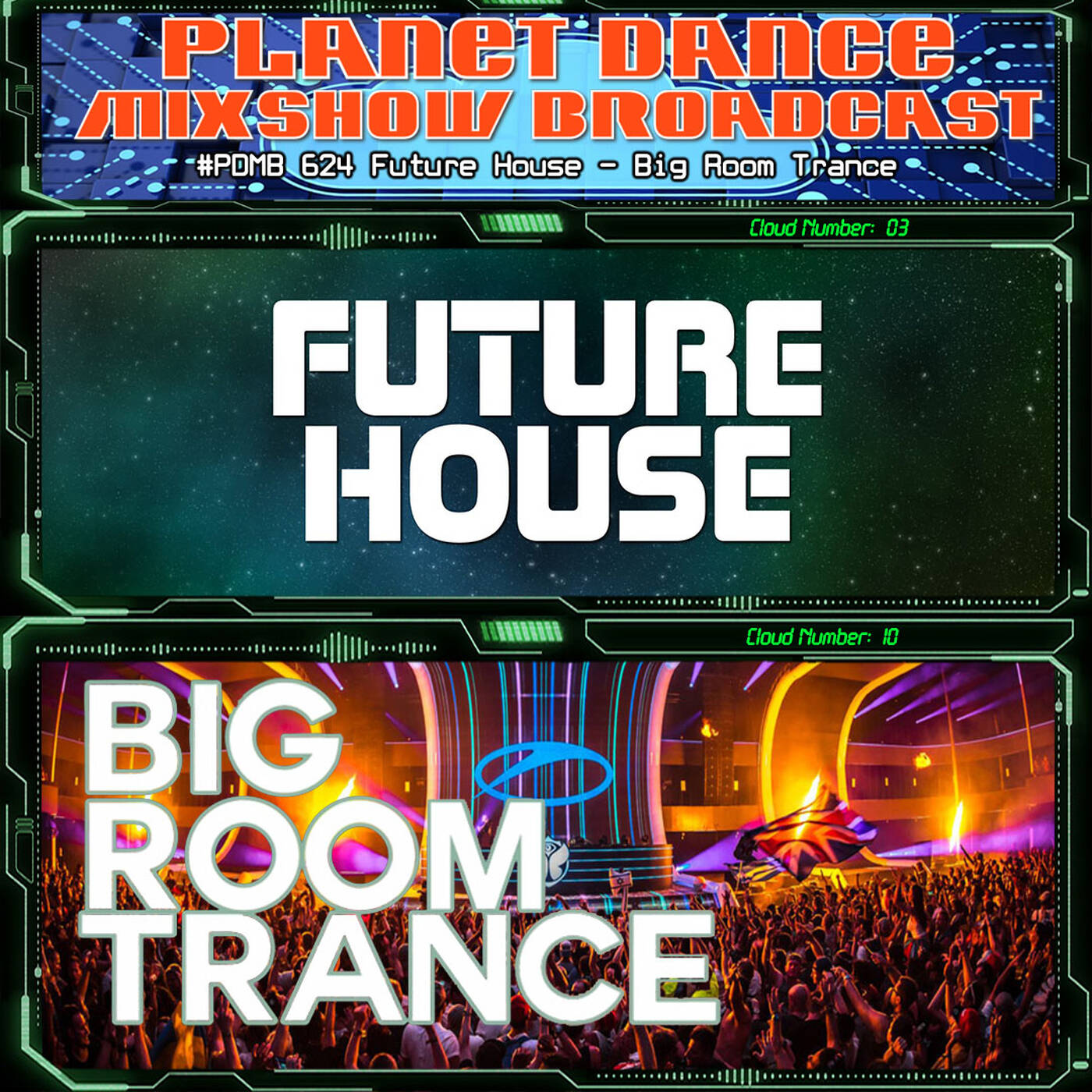 Planet Dance Mixshow Broadcast 624 Future House - Big Room Trance episode artwork