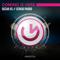 JANGO216 - Oscar GS, Sergio Pardo - Coming Is Here EP by Oscar GS