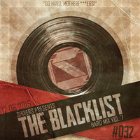 #TheBlacklist 032 (Hard Mix Vol. 7) by Shivers