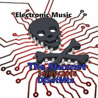 The Stuxnet -Electronic Music -31-05-2016 by The Stuxnet @ Mikel Lg