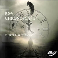 R@V - ChronoScape Chapter 184 // CLXXXIV by R@V