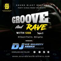 GROOVE &amp; RAVE with SBB_tAPE_3(@djabbra @sbb_ug) by SOUND BLAST BROTHERS