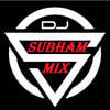 Dj Subham Mix.