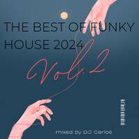 The Best of Funky House 2024 Vol.2 by DJ Carlos