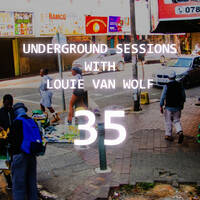 Louie Van Wolf - Underground Sessions | Episode 35 by Louie Van Wolf