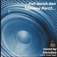 SilvioDee - ...tief durch den Sommer Part2... (10.08.2019) by Kaossfreak & Friends