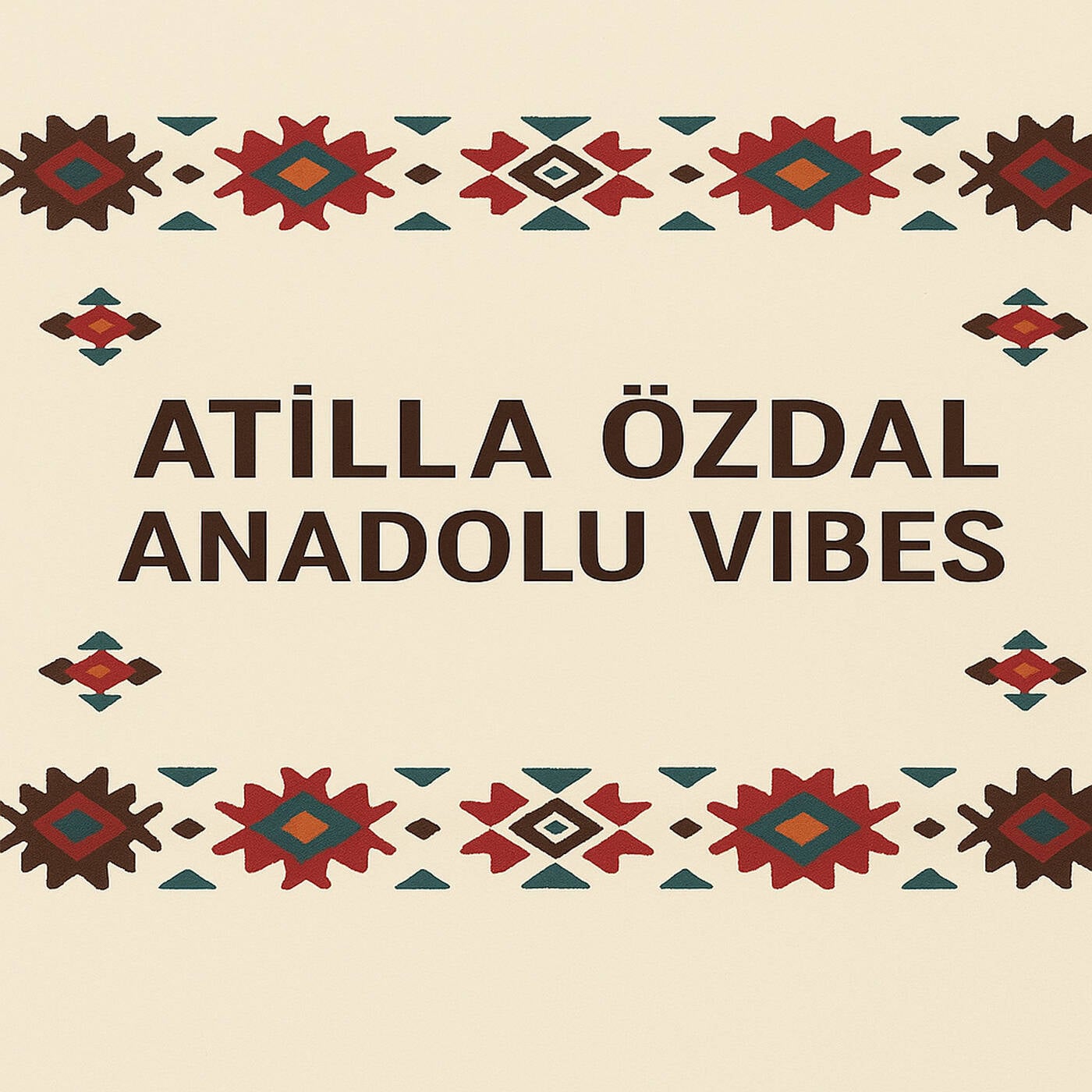 Atilla ÖZDAL - Anadolu Vibes episode artwork