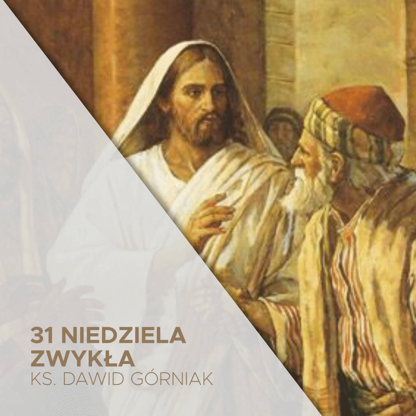 31.10.2021 - 31 Niedziela Zwykła B - ks. Dawid Górniak episode artwork