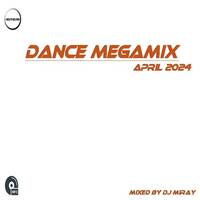Dance Megamix April 2024 mixed by Dj Miray by Dj Miray