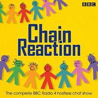 Chain Reaction: The Complete BBC Radio 4 Hostless Chat Show