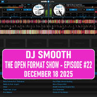 The Open Format Show - Episode #22 by Dj Smooth