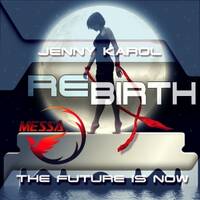 Jenny Karol &amp; Messa - ReBirth.The Future is Now! 133 [September 2019] by Jenny Karol ॐ