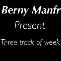 3 track's mix of week 14 - 03 - 2016 by Berny Manfry