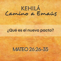 Mateo 26:26-35 | ¿Qué es el nuevo pacto? by Kehila Camino a Emaus