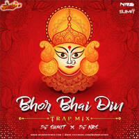 Bhor Bhai Din (Trap Mix) DJ SUMIT x DJ NRS by MumbaiRemix India™