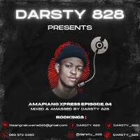 Amapiano Xpress Episode.04(Mixed &amp; Amassed by Darsty 828) by Darsty 828