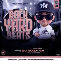 BackYard Beats 41-Dj NoizY by DJ NOIZY SA