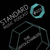 Standard Music Podcast 023 - THE UNTOUCHABLES by Standard Music Bucharest