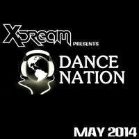 X-Dream presents Dance Nation: May 2014 by X-Dream