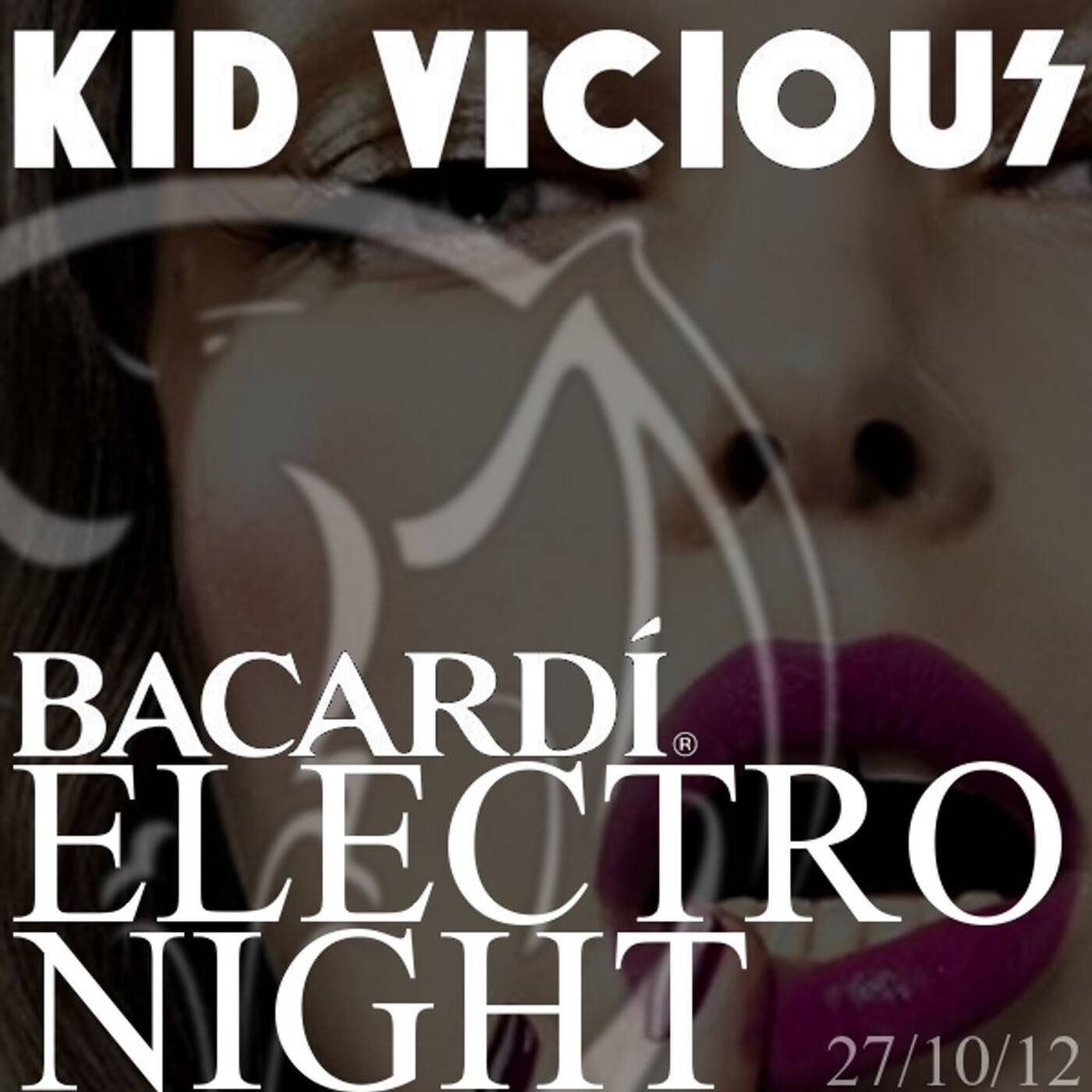 KID VICIOUS: BACARDI®ELECTRONIGHT 27/10/2012 episode artwork