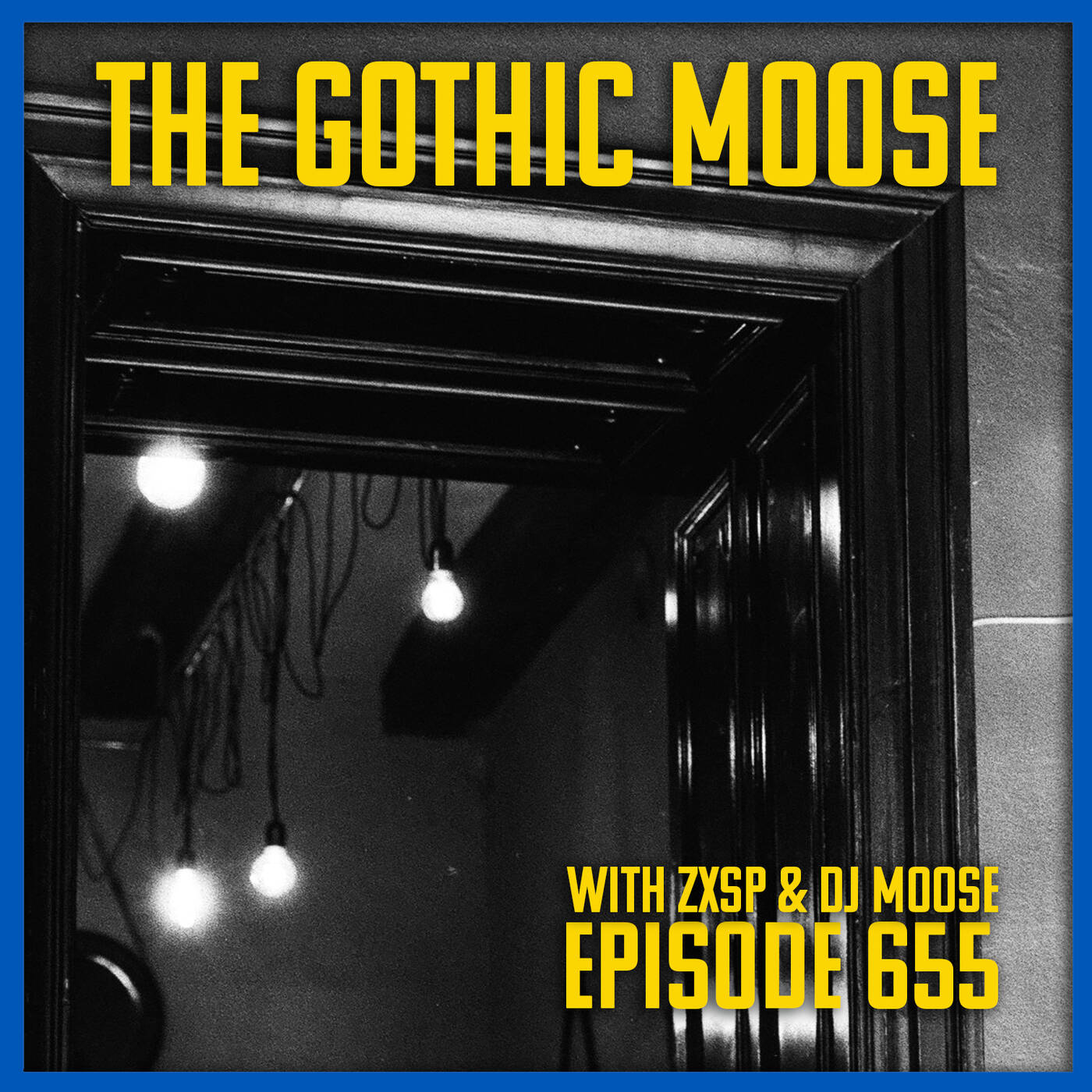 The Gothic Moose – Episode 655 – with hosts ZXSP and DJ Moose 🇺🇦🎶