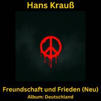 Freundschaft und Frieden (Neu) by Hans Krauß