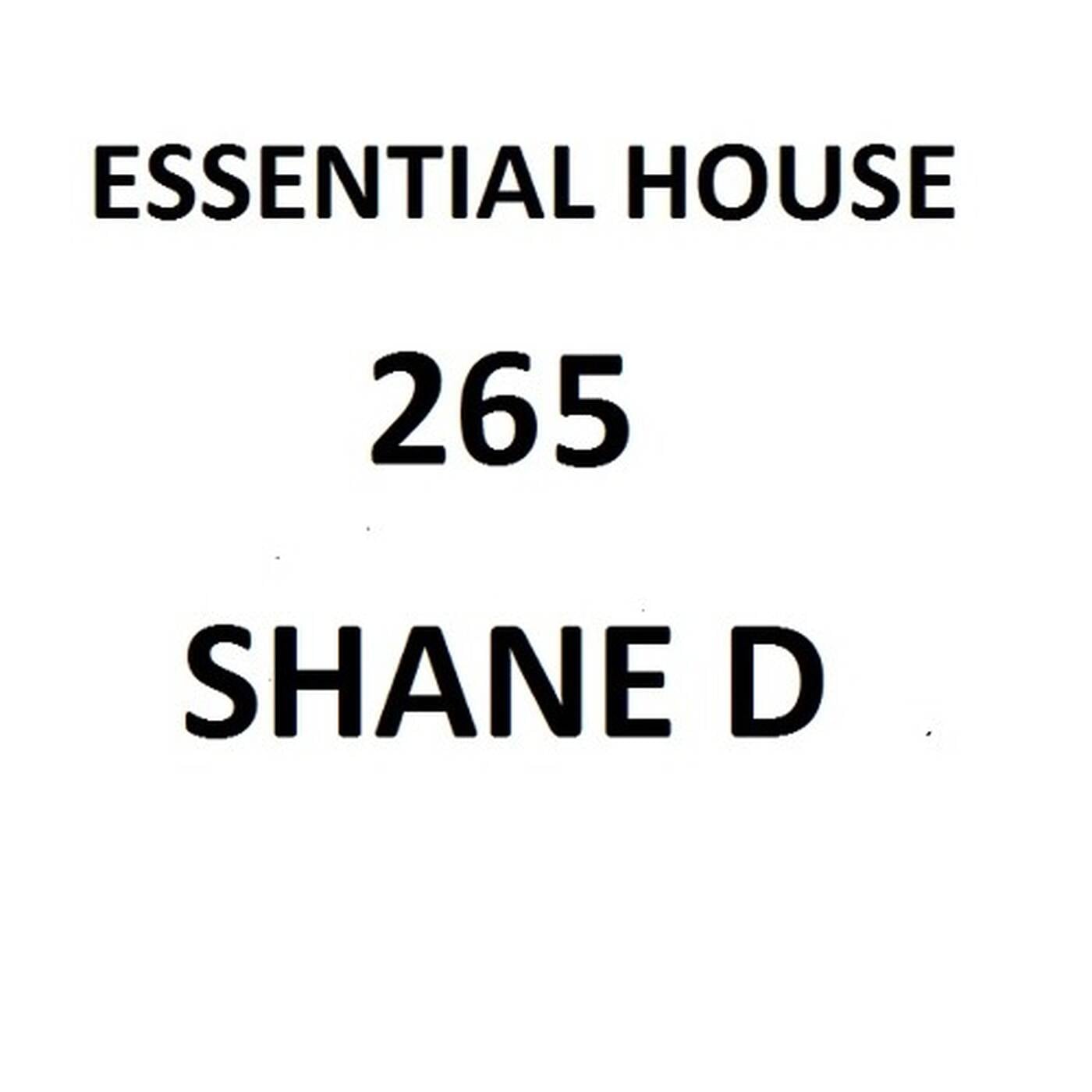 Essential House 265 (Shane D) episode artwork