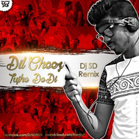 Dil Cheez Tujhe Dedi (DJ SD Remix) by Exclusive Sd