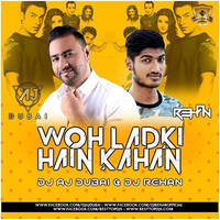 WOH LADKI HAIN KAHAN - DJ AJ DJ REHAN - REMIX by BESTTOPDJS
