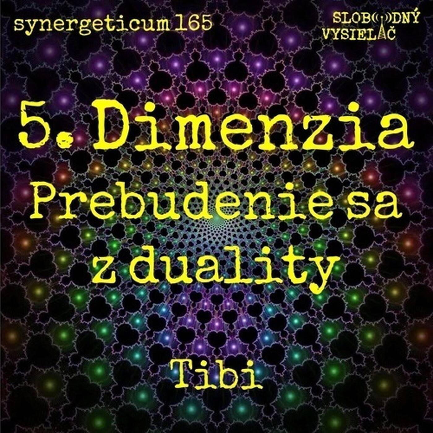 Synergeticum 165 - 2026-06-30 5. Dimenzia : Prebudenie sa z duality episode artwork