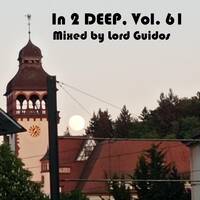 In_2_DEEP_Vol61_Mixed_by_Lord_Guidos by Lord Guidos - The Dark Lord of the DEEP
