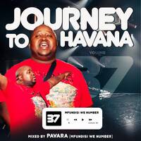 Journey to Havana Vol 37 mix by Mfundisi we Number (Groovy Mix) Side A by Calvin Pavara Dhludhlu