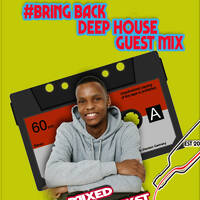 #Bring Back Deep House Guest Mix 2 By Thee Alchemxst by #Bring Back Deep House