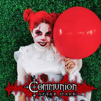  Communion After Dark - Halloween Edition - Dark Electro, Industrial, Darkwave, Synthpop, Goth - October 31st, 2022 by Communion After Dark