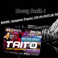 BeONE - Apogeum Trzyciąż [26.06.2021] @Taito by BeONE_Dj