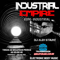 Programa_Industrial_Empire_#10_DJ_Alex_Strunz_10_11_2025 (10 EPISODIO) - EPOMUSIC by industrialempire-epomusic