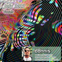 2015 July - Vocals by d8nnis