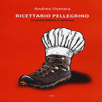SLOW BOOKS | ENOGASTRONOMIA | ANDREA VISMARA - RICETTARIO PELLEGRINO by RADIO FRANCIGENA - LA VOCE DEI CAMMINI