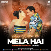 Pyar Dilon Ka Mela Hai (Remix) - Massive Smoker by All Indian DJs Drive