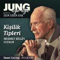 #3 Mehmet Bilgin Saydam Anlatıyor: "Kişilik Tipleri" by Sanat Kritik