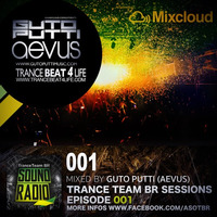 Guto Putti - Trance Team Br Sessions 01 (Trancebeat 4 Life Brasil) by Guto Putti