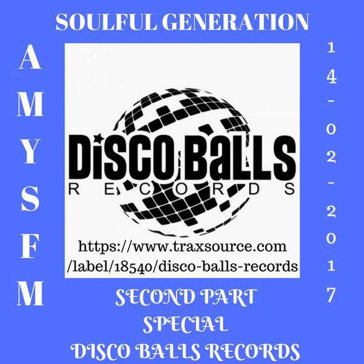 SOULFUL GENERATION ON AMYS FM FEBRUARY 14 TH SECOND PART SPECIAL DISCO BALLS RECORDS BY DJ DS(FRANCE)  FEBRUARY14TH 2017 episode artwork